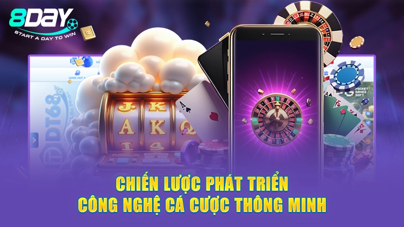 Chiến lược phát triển công nghệ cá cược thông minh