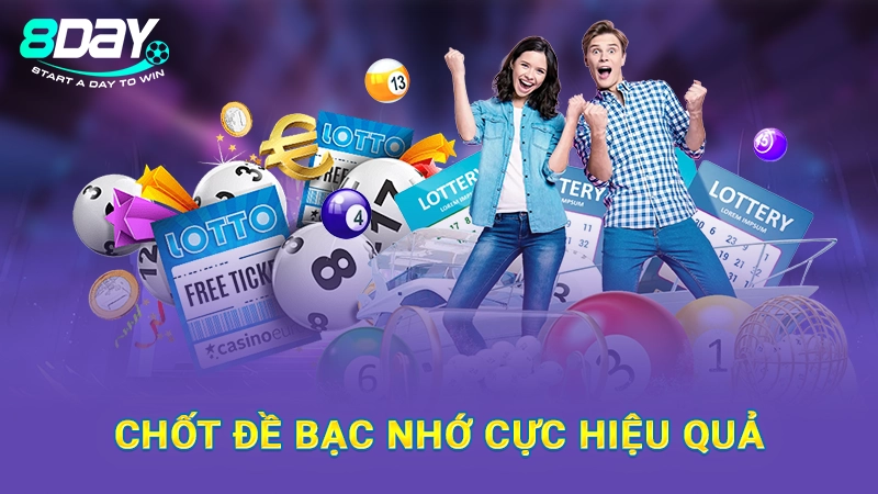 Chốt đề bạc nhớ cực hiệu quả