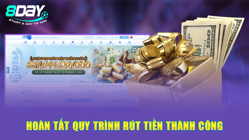 Hoàn tất quy trình rút tiền thành công