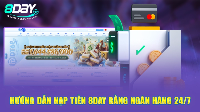 Hướng dẫn nạp tiền 8Day bằng ngân hàng 24/7