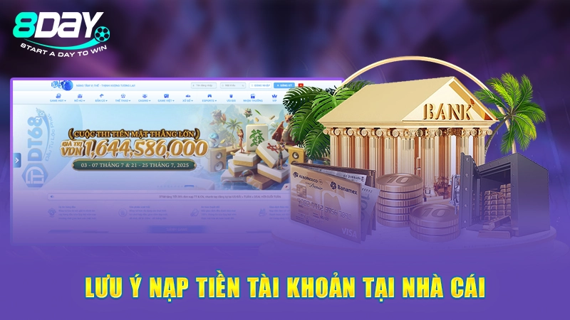 Lưu ý nạp tiền tài khoản tại nhà cái