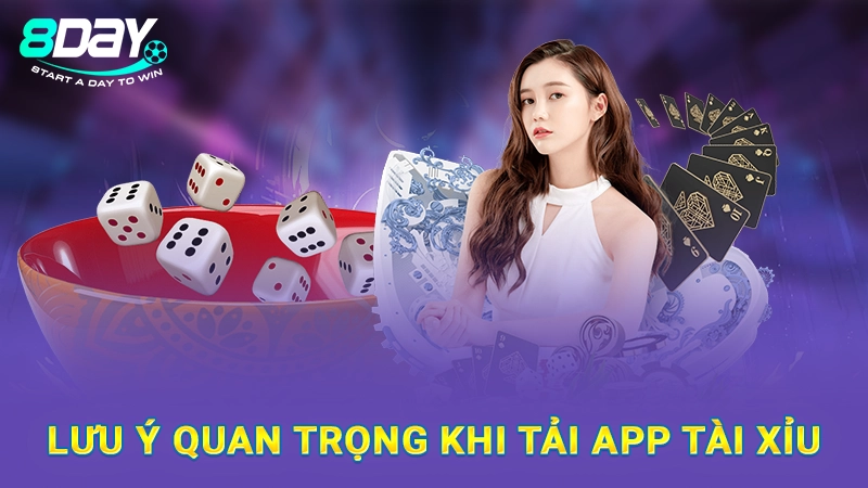Lưu ý quan trọng khi tải app tài xỉu