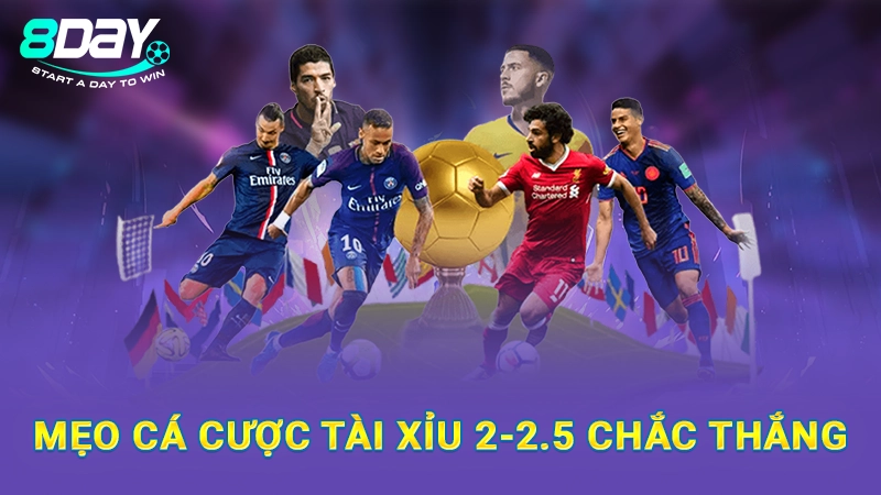 Mẹo cá cược tài xỉu 2-2.5 chắc thắng