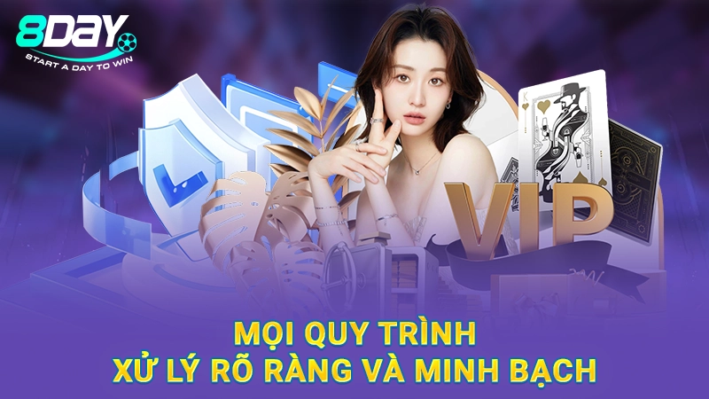 Mọi quy trình xử lý rõ ràng và minh bạch