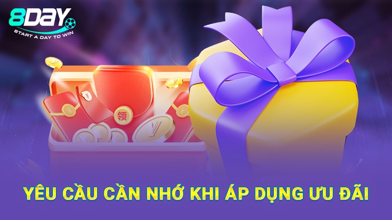 Khuyến Mãi 8Day - Cập Nhật Vô Số Deal Thưởng Cực Hời 2025 1 Yêu cầu cần nhớ khi áp dụng ưu đãi